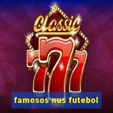 famosos nus futebol